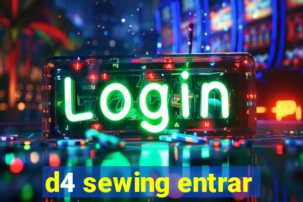 d4 sewing entrar